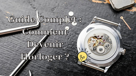 guide complet : comment devenir horloger ?