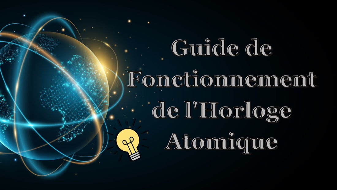 guide de fonctionnement de l'horloge atomique